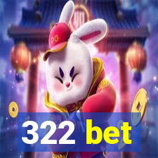 322 bet